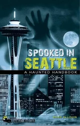 Ross Allison Spooked in Seattle (Hardback) America's Haunted Road Trip