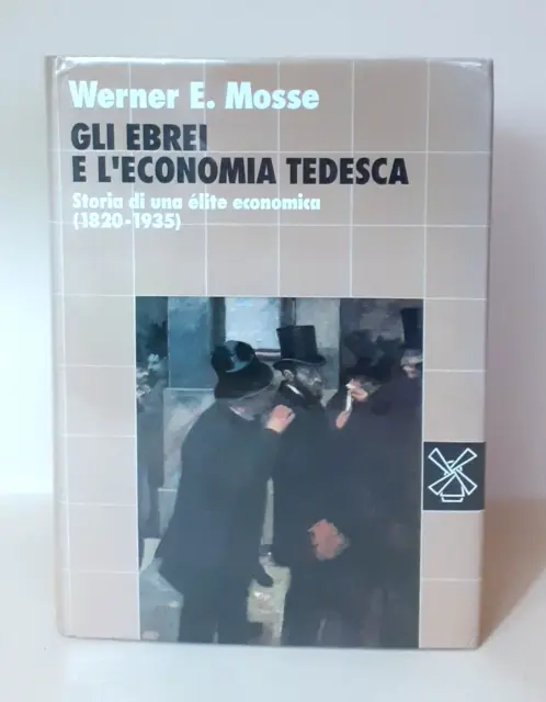 Gli ebrei e l'economia tedesca - Werner E. Mosse
