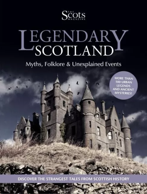 The Scots Magazine Legendary Scotland Myths, folklore & Unexplained Events 2023