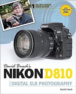 David Buschs Nikon D810 Guide to Digital SLR Photography, Busch, David, Used; Go