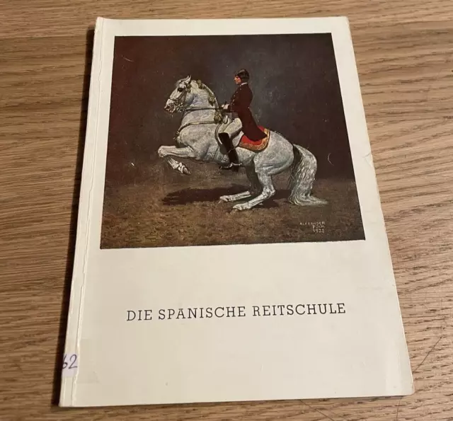 Die Spanische Reitschule -  Von Oberst a.D. A.Podhajsky -Ausgabe 1953