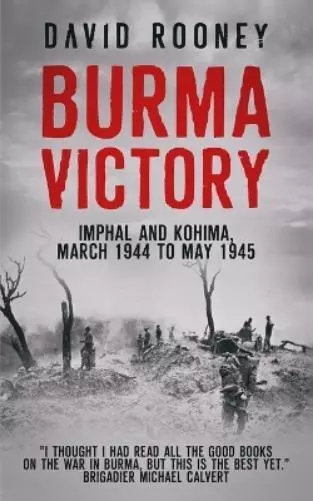 David Rooney Burma Victory (Poche) Crucible of Leadership