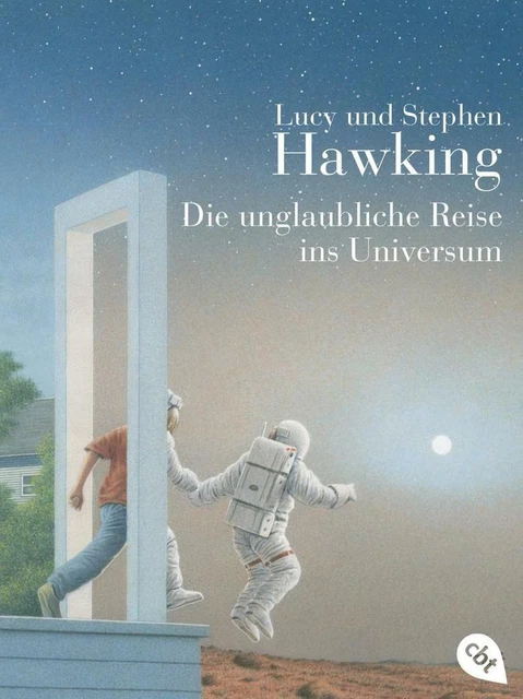 Die unglaubliche Reise ins Universum | Stephen Hawking, Lucy Hawking | 2011