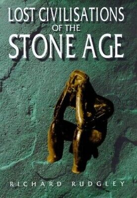 The Lost Civilisations of the Stone Age: A Journ... by Rudgley, Richard Hardback