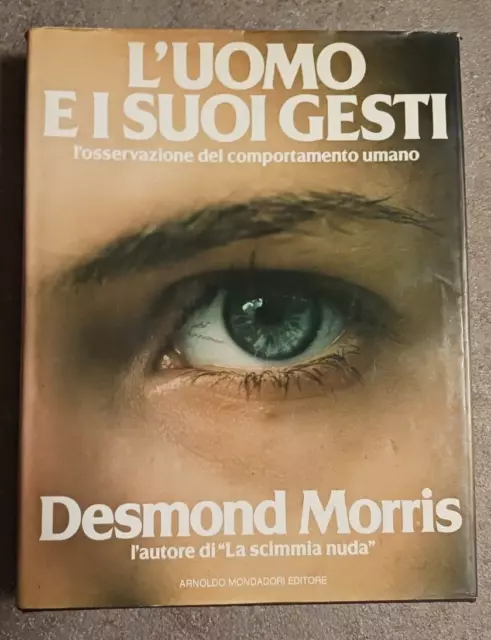L'uomo e i suoi gesti. Desmond Morris. Mondadori 1977 1^ edizione