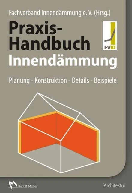 Praxis-Handbuch Innendämmung | Planung - Konstruktion - Details - Beispiele | V.