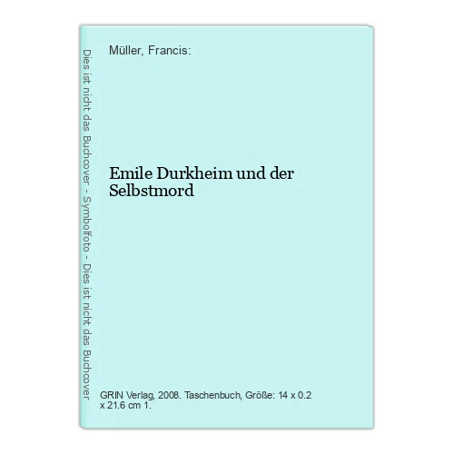 Emile Durkheim Der Selbstmord EMILE DURKHEIM UND der Selbstmord Müller, Francis: EUR 16,55 - PicClick DE