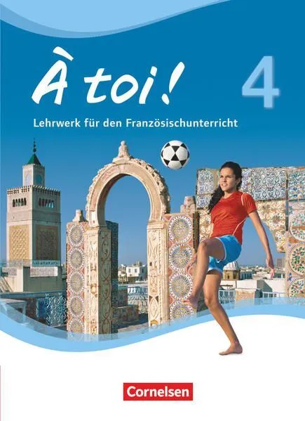 À toi ! - Vier- und fünfbändige Ausgabe 2012 - Band 4: Schulbuch - Festei 417120