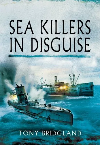 Sea Killers In Disguise by Tony Bridgland Book The Cheap Fast Free Post