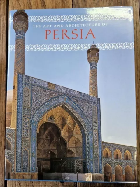 The Art and Architecture of Persia : Giovanni Curatola