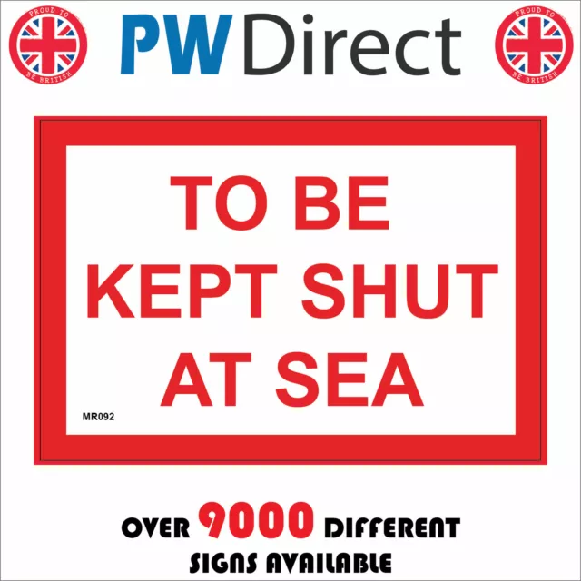 MR092 TO BE Kept Shut At Sea Sign Marine Door Cupboard Hatch Shipping  Sailing £4.58 - PicClick UK