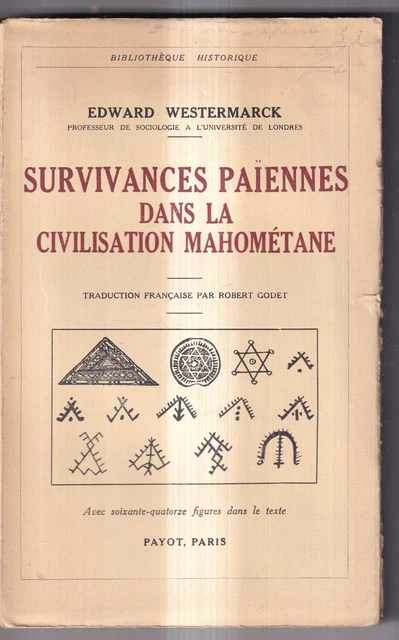 E. Westermarck: Survivances Païennes Dans La Civilisation Mahometane Payot. 1935