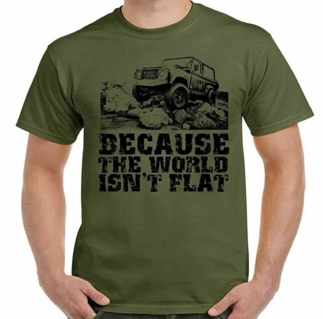 Land Rover Defender T-Shirt Because The world Isnt Flat Mens Funny 4x4 90 110
