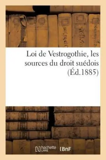 Loi De Vestrogothie, Les Sources Du Droit Su?Dois