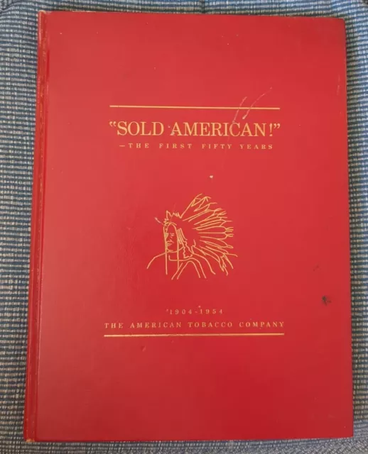 "SOLD AMERICAN!" THE FIRST FIFTY YEARS 1904-1954 AMERICAN TOBACCO ADVERTISING cp 2