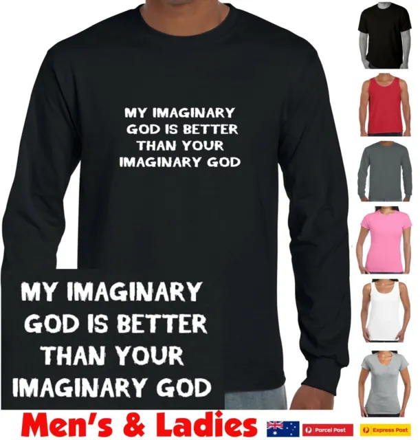 Funny T-Shirt My Imaginary God Atheist Atheism Men's Ladies Singlets size Aussie