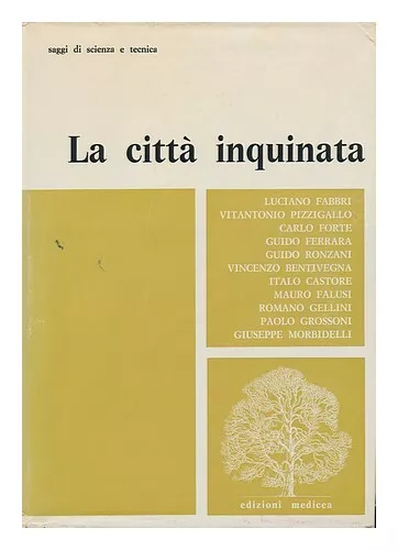 FABBRI , LUCIANO (ED. ) La Citta Inquinata / a Cura Di Luciano Fabbri 1972 First