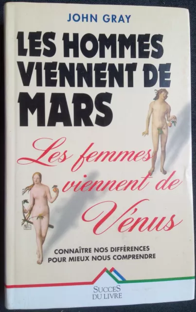 Les hommes viennent de Mars les femmes viennent de Vénus John Gray 1999