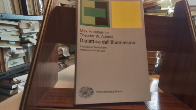 Dialettica dell'illuminismo - Horkheimer Max, Adorno Theodor W, 6n25 Dialettica dell'illuminismo - Horkheimer Max, Adorno Theodor W, 6n25