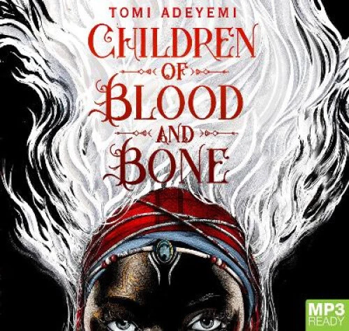 CHILDREN OF BLOOD and Bone (Legacy of Orisha) [Audio] by Tomi Adeyemi ...