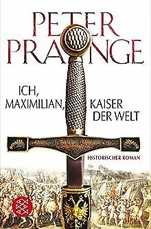 Ich, Maximilian, Kaiser der Welt: Historischer Roman von... | Buch | Zustand gut