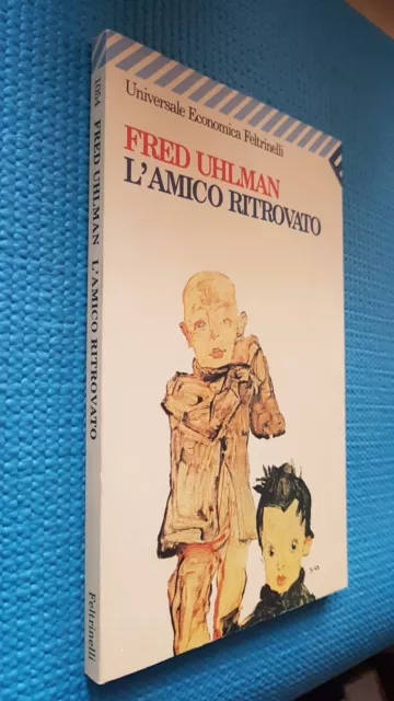 L' AMICO RITROVATO - Fred Uhlman - Feltrinelli Illustrato Da
