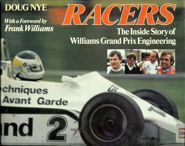 RACERS: THE INSIDE STORY OF FRANK WILLIAMS GRAND PRIX ENGINEERING by Doug Nye