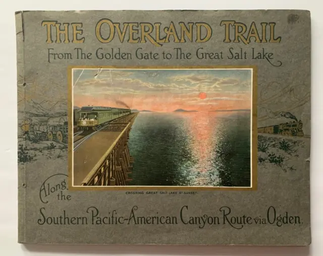 ca 1920s Overland Trail Golden Gate to Great Salt Lake Southern Pacific RR Teich