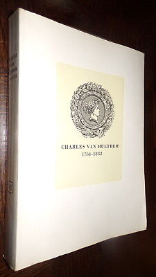 CHARLES VAN HULTHEM 1764-1832 - Catalogue expo 1964 - Belgique Bibliophilie