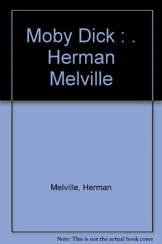 Moby Dick : . Herman Melville