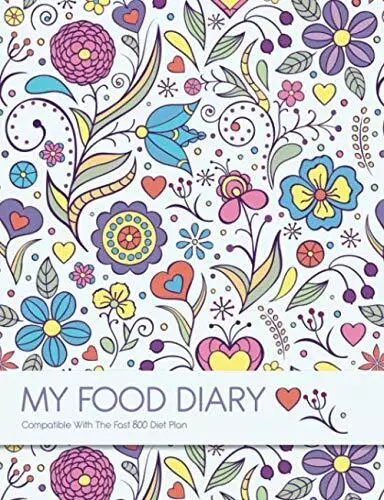 MY FOOD DIARY - Compatible With The Fast 800 Diet Plan: 12 Weeks