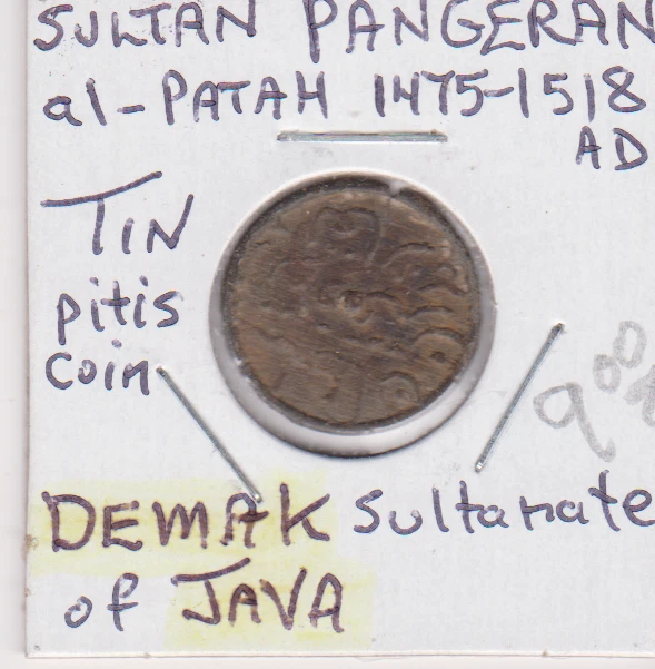 DEMAK SULTANATE OF Java. Sultan Pangeran al-Patah 1475-1518 AD TIN ...