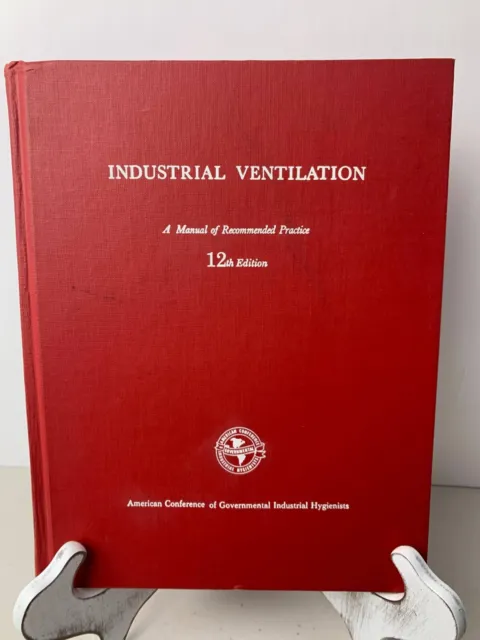 Industrial Ventilation - A Manual of Recommended Practice 12th edition 1972