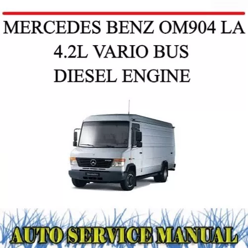 Mercedes-Benz Om904 La 4.2L Vario Bus Diesel Engine Repair, Parts & Opt. Manual