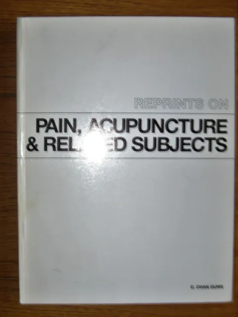 REPRINTS ON PAIN, ACUPUNCTURE & RELATED SUBJECTS - C. Chan Gunn PB 1995