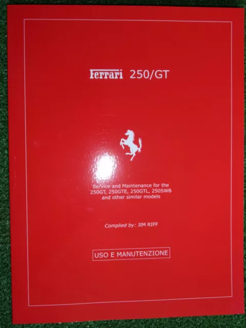 Ferrari 250/GT 250GT 250GTE GTL & 250SWB SERVICE & MAINTENANCE MANUAL 1963-1971