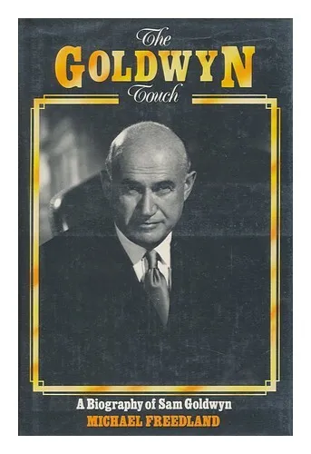 FREEDLAND, MICHAEL (1934-) The Goldwyn Touch : a Biography of Sam Goldwyn / Mich