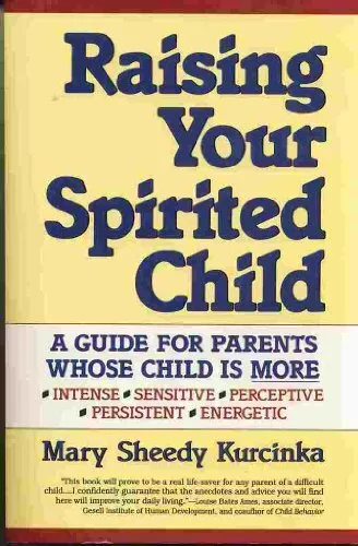 Raising Your Spirited Child: A Guid..., Kurcinka, Mary