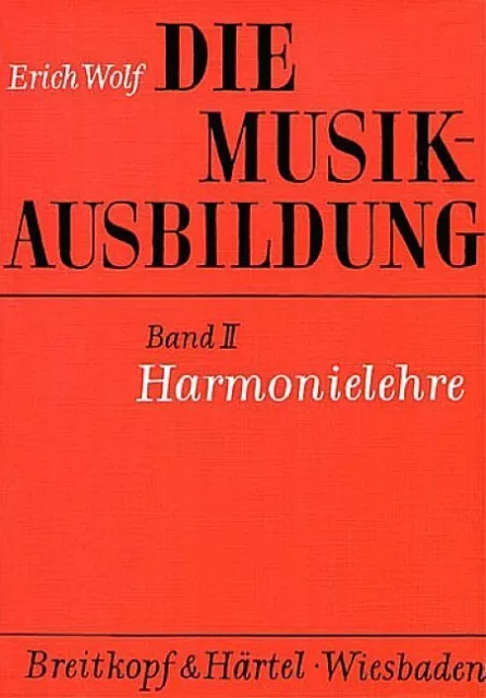 Erich Wolf Die Musikausbildung II. Harmonielehre