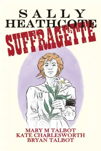 Sally Heathcote: Suffragette