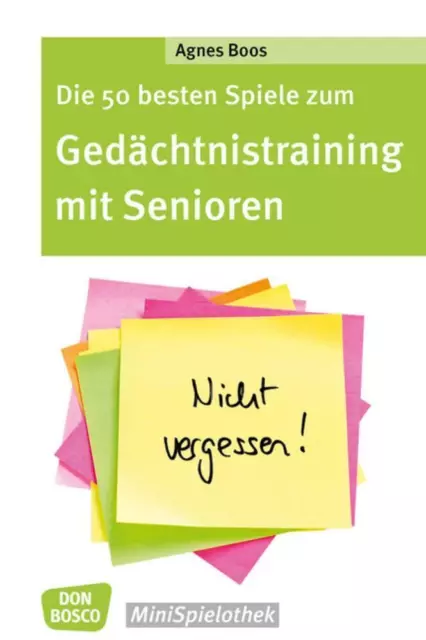 Die 50 besten Spiele zum Gedächtnistraining mit Senioren | Agnes Boos | Buch