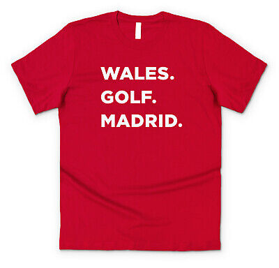 Wales Golf Madrid T-shirt Tee Funny Flag Celebration Welsh Gift