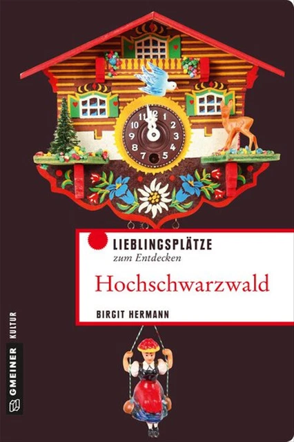 Hochschwarzwald. Lieblingsplätze zum Entdecken - Birgit Hermann  [Taschenbuch]
