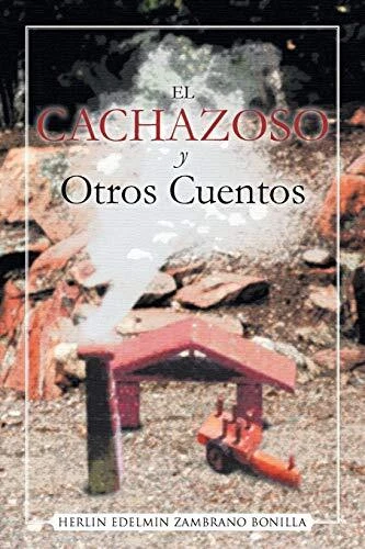 El Cachazoso y Otros Cuentos  Spanish Edition