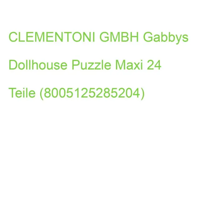 CLEMENTONI GMBH Gabbys Dollhouse Puzzle Maxi 24 Teile (8005125285204)