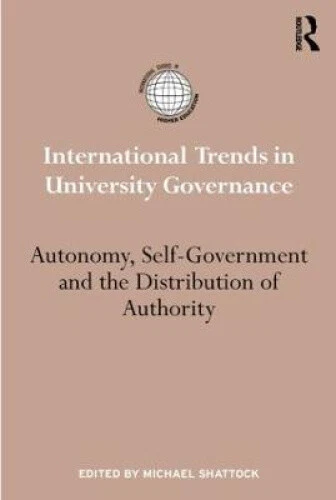 INTERNATIONAL TRENDS IN University Governance: Autonomy, self ...