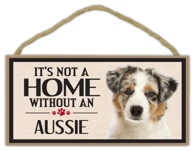 Wood Sign: It's Not A Home Without An AUSSIE (Australian Shepherd) | Dogs