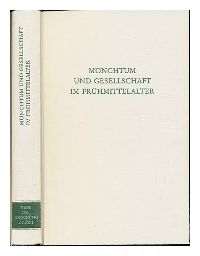 PRINZ, FRIEDRICH Monchtum und Gesellschaft im Fruhmittelalter 1976 First Edition