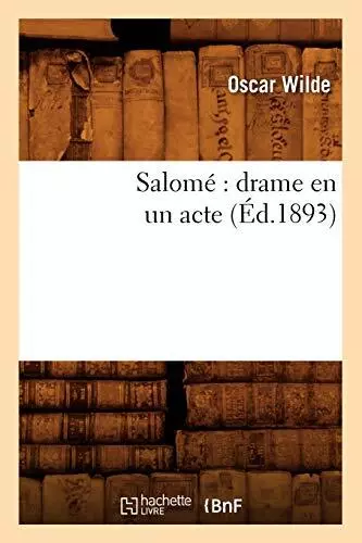 Salome : drame en un acte (Ed.1893).New 9782012624979 Fast Free Shipping<|