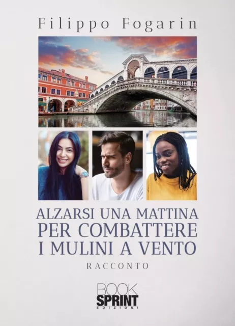 FILIPPO FOGARIN Alzarsi una mattina per combattere.... Bestseller In Veneto 2023